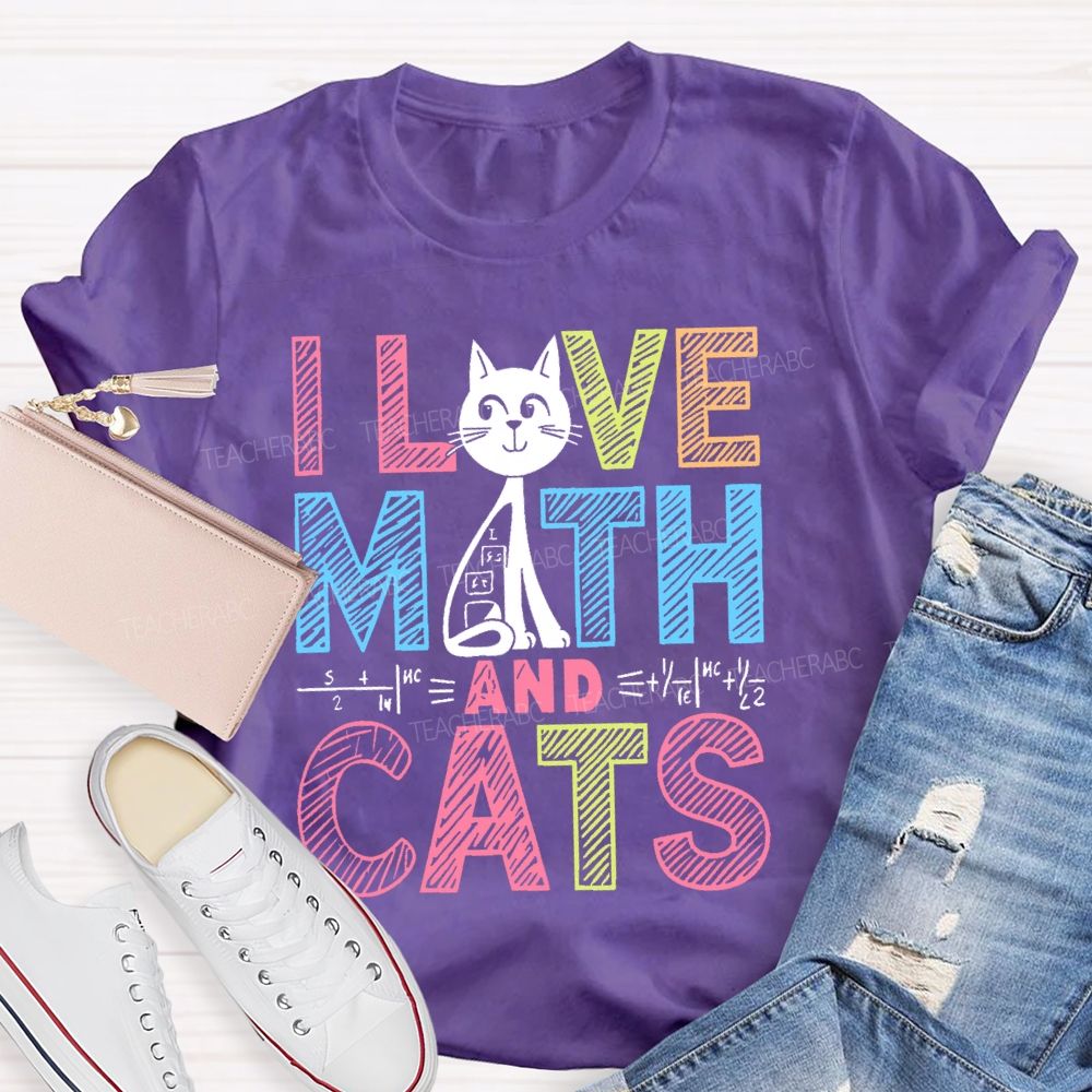 I Love Math And Cats Colorful Letters Patterns Teacher T-shirt