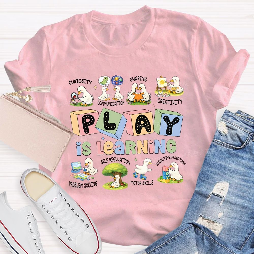 Play Is Learning Curiosity Communication Sharing Teacher T-shirt
