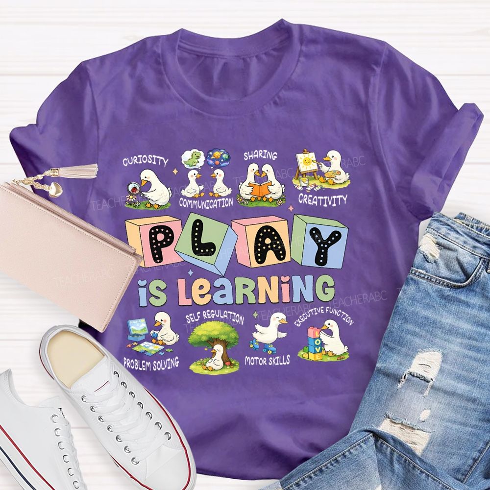 Play Is Learning Curiosity Communication Sharing Teacher T-shirt