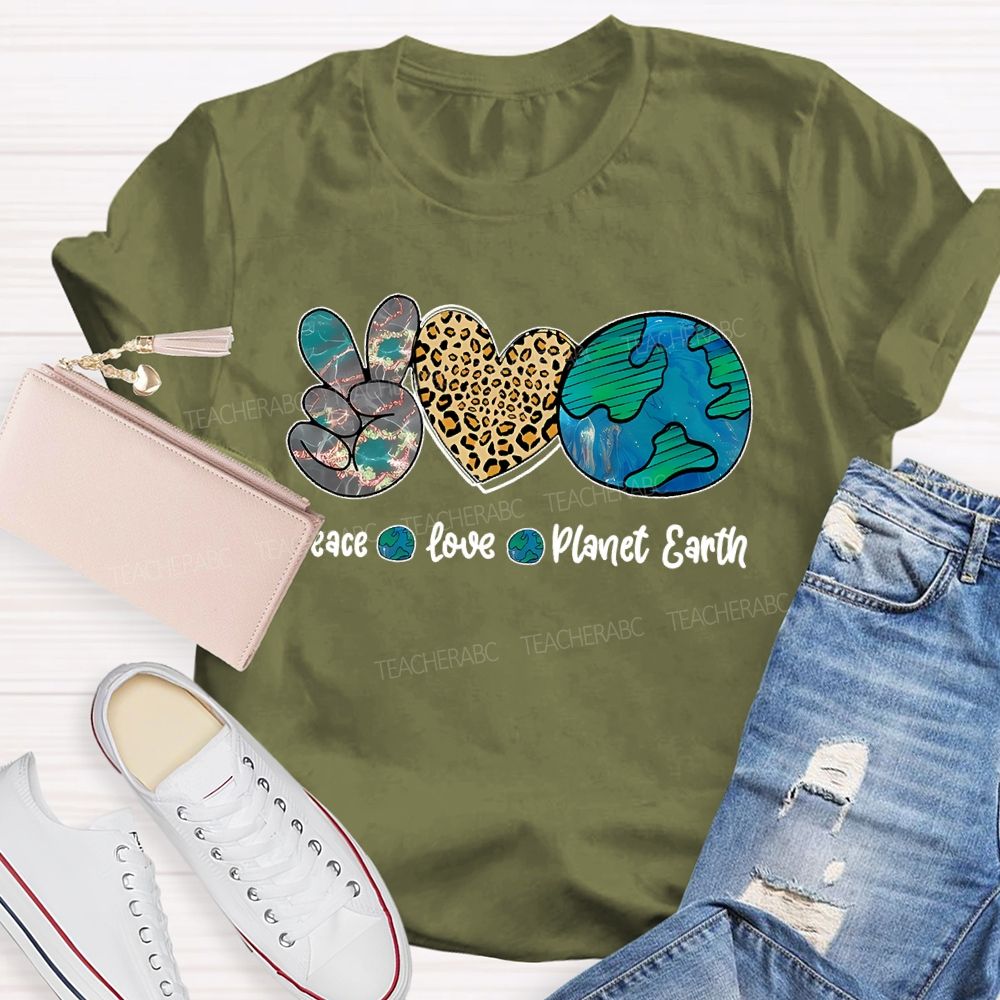 Peace Love Planet Earth Teacher T-shirt