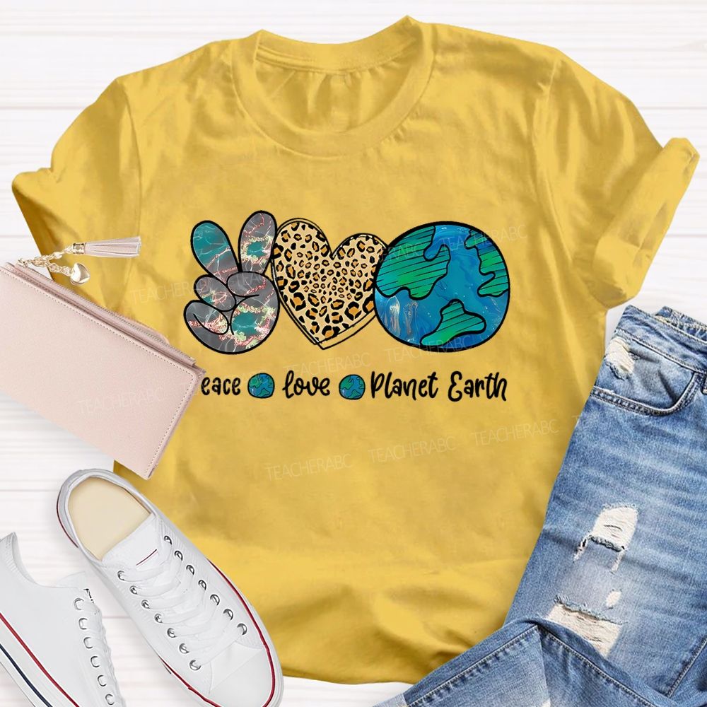 Peace Love Planet Earth Teacher T-shirt