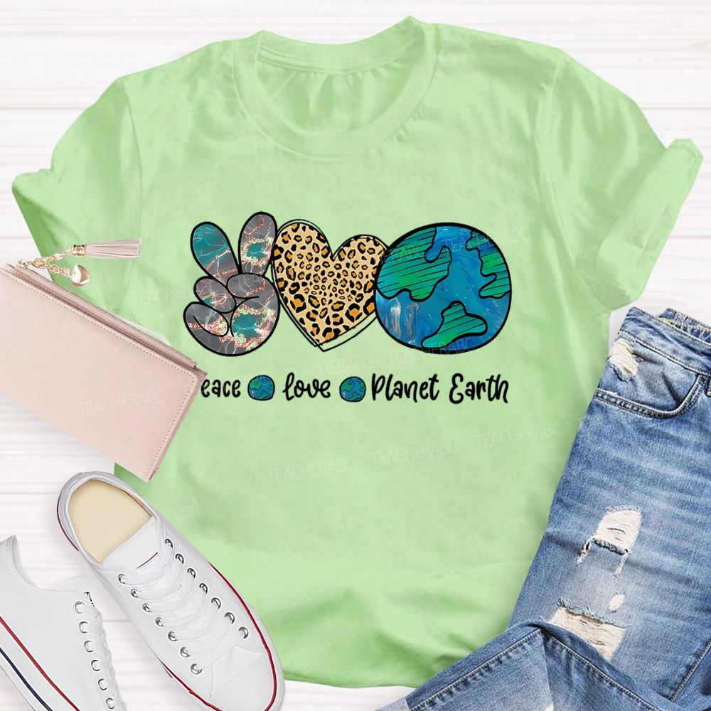 Peace Love Planet Earth Teacher T-shirt