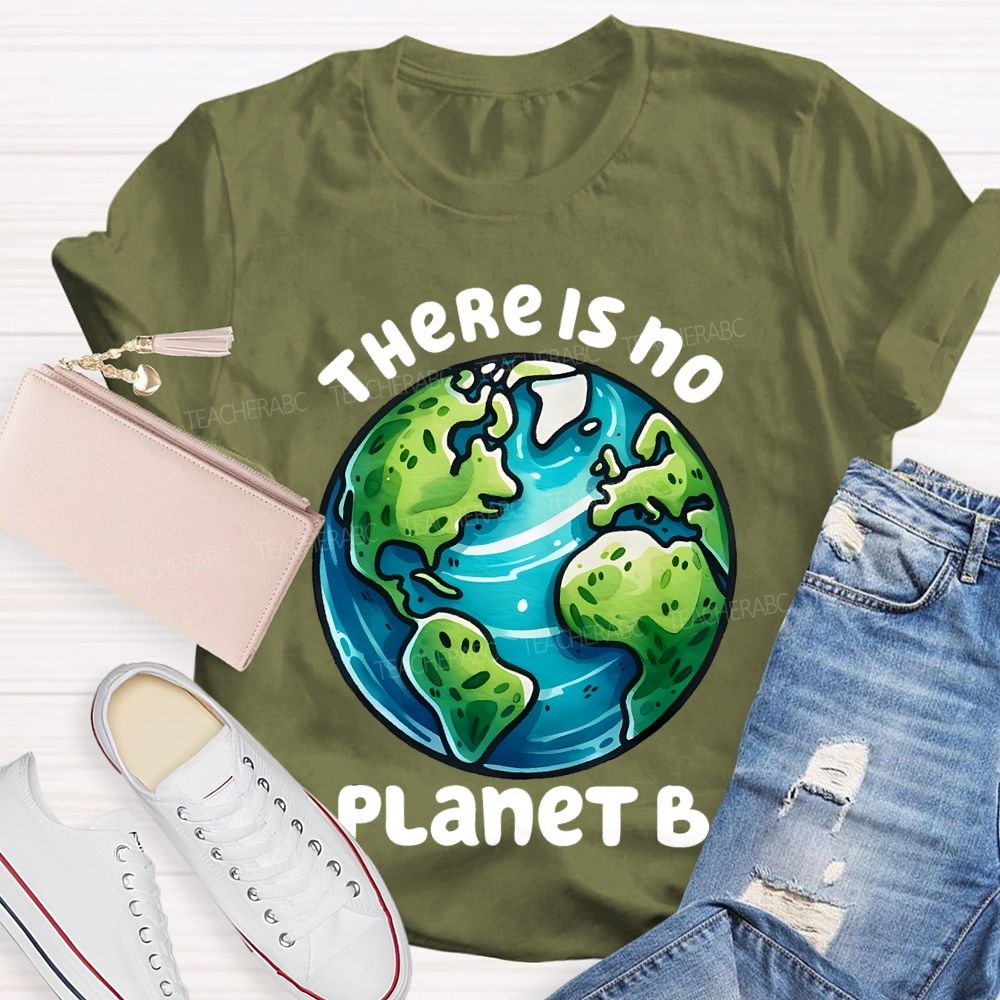 There Is No Planet B Graphics Teacher T-shirt