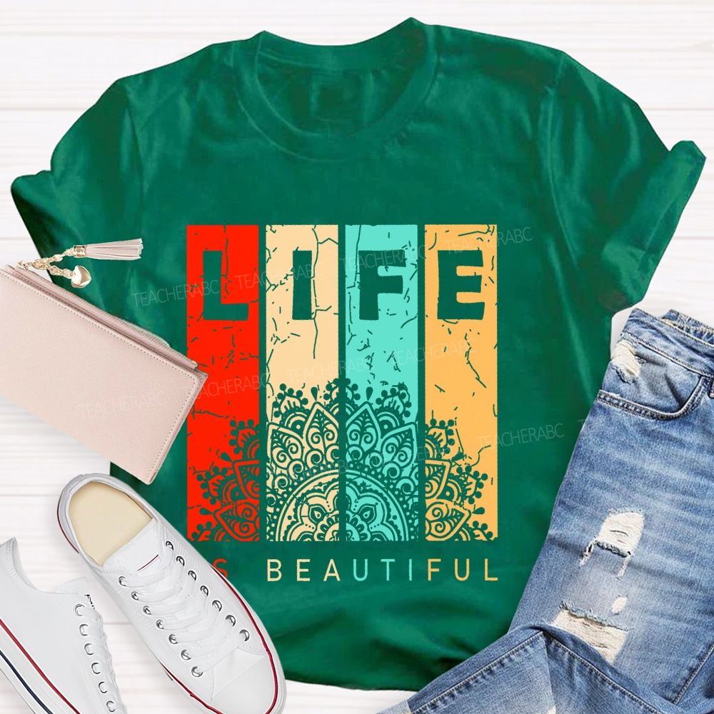 Life Is Beautiful Colorful Letters Teacher T-shirt