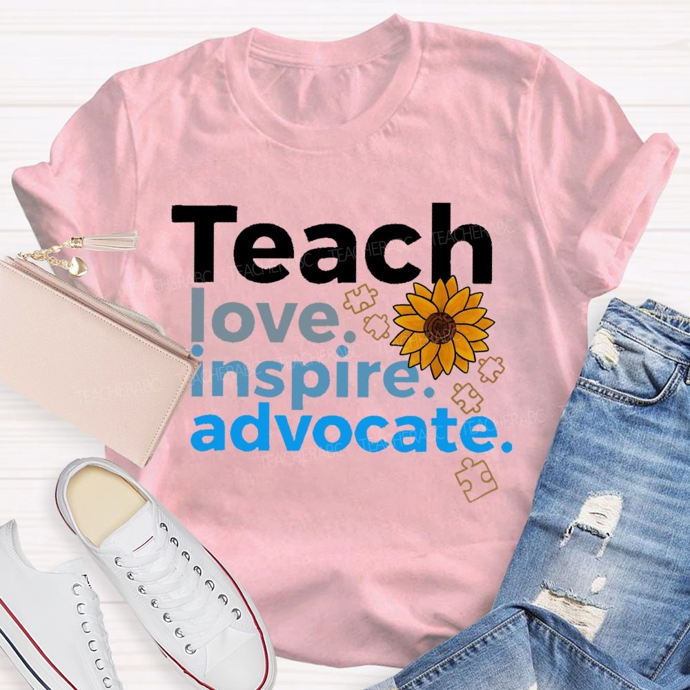 Teach Love Inspire Advocate Sunflower Teacher T-shirt