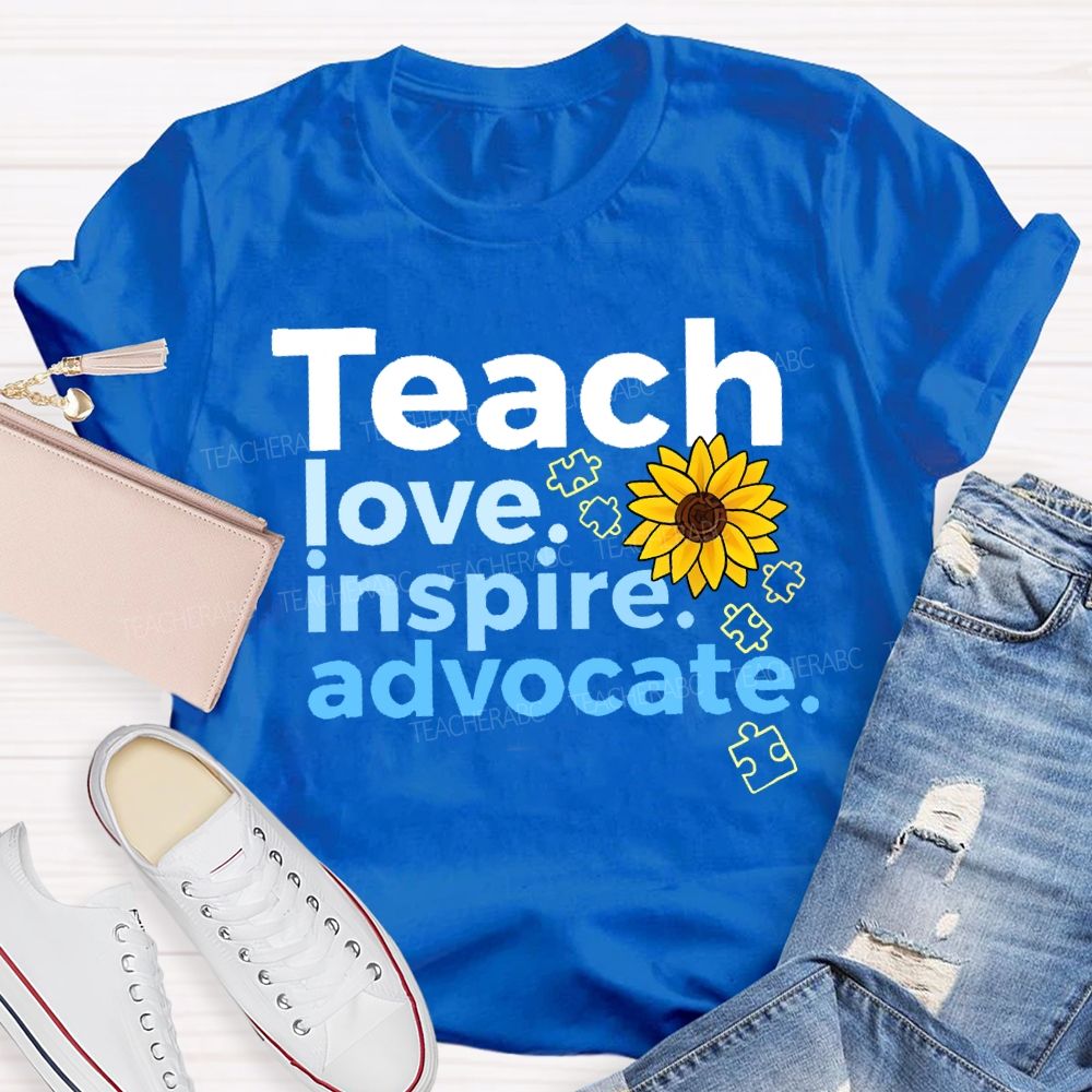 Teach Love Inspire Advocate Sunflower Teacher T-shirt