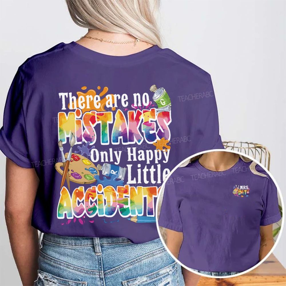 Personalized Name There Are No Mistakes Only Happy Little Accidents Double Printed T-shirt