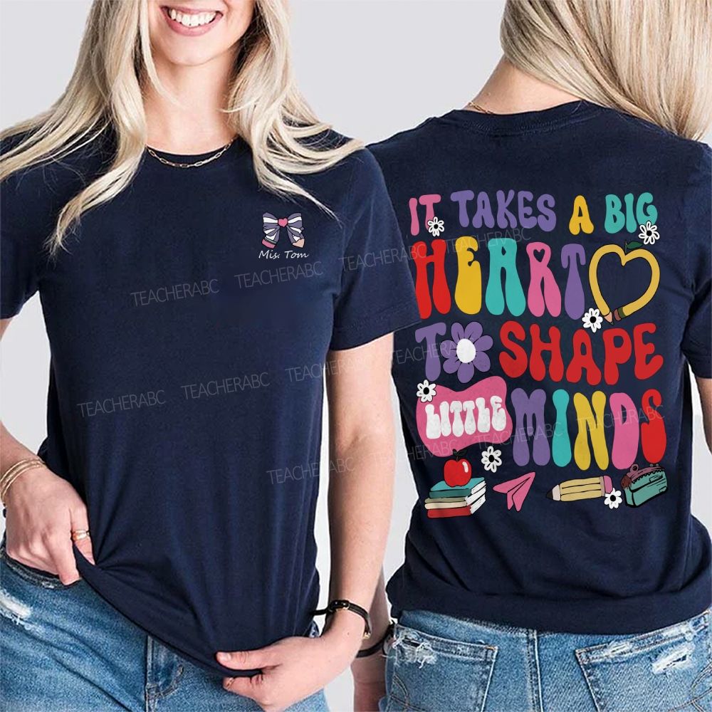 Personalized Name It'S Takes A Big Heart To Shape Little Mind Double Printed T-shirt