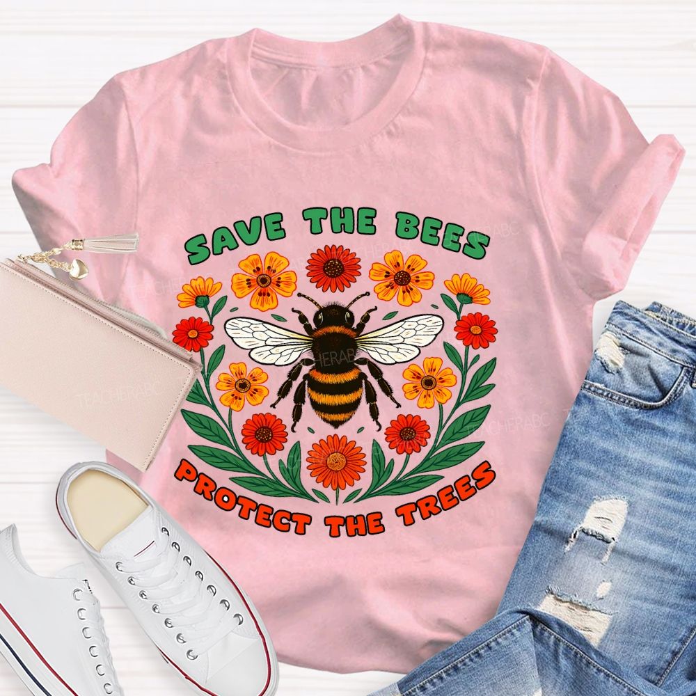 Save The Bees Protect The Trees Teacher T-shirt