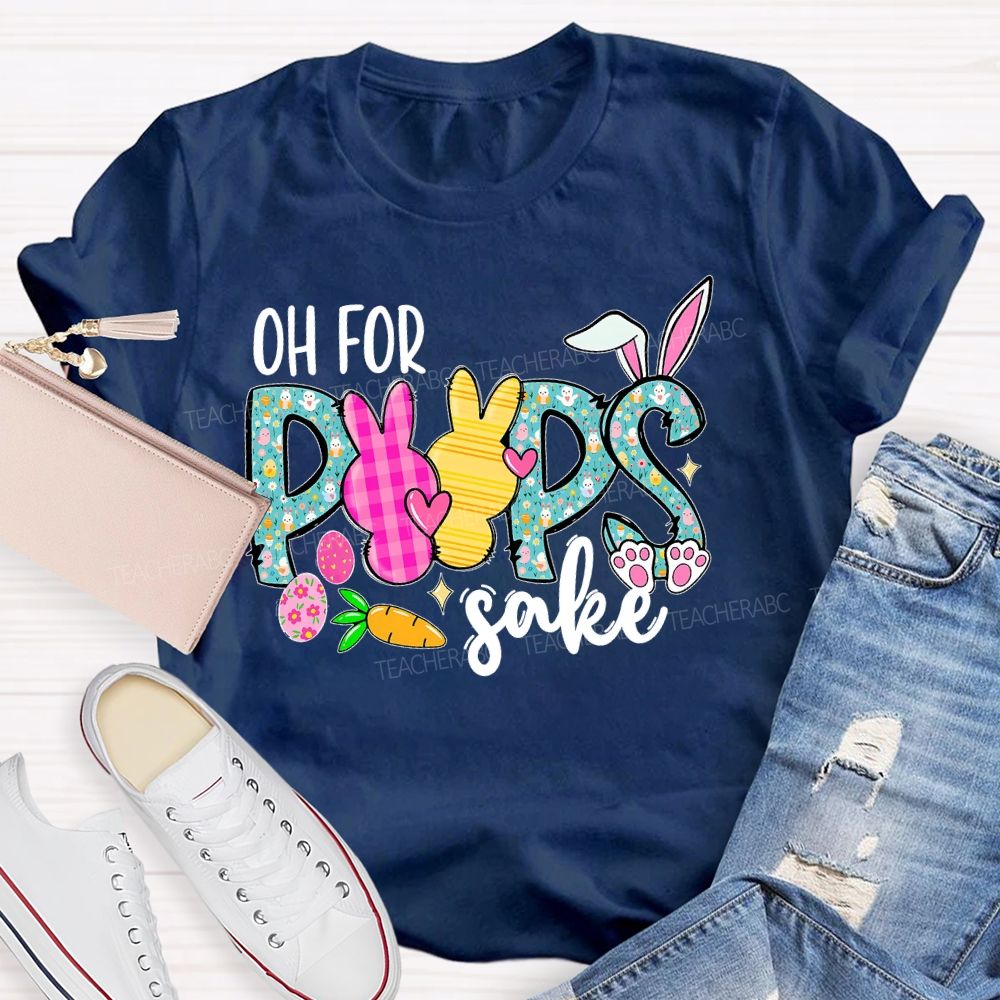Oh For Peeps Sake Teacher T-shirt