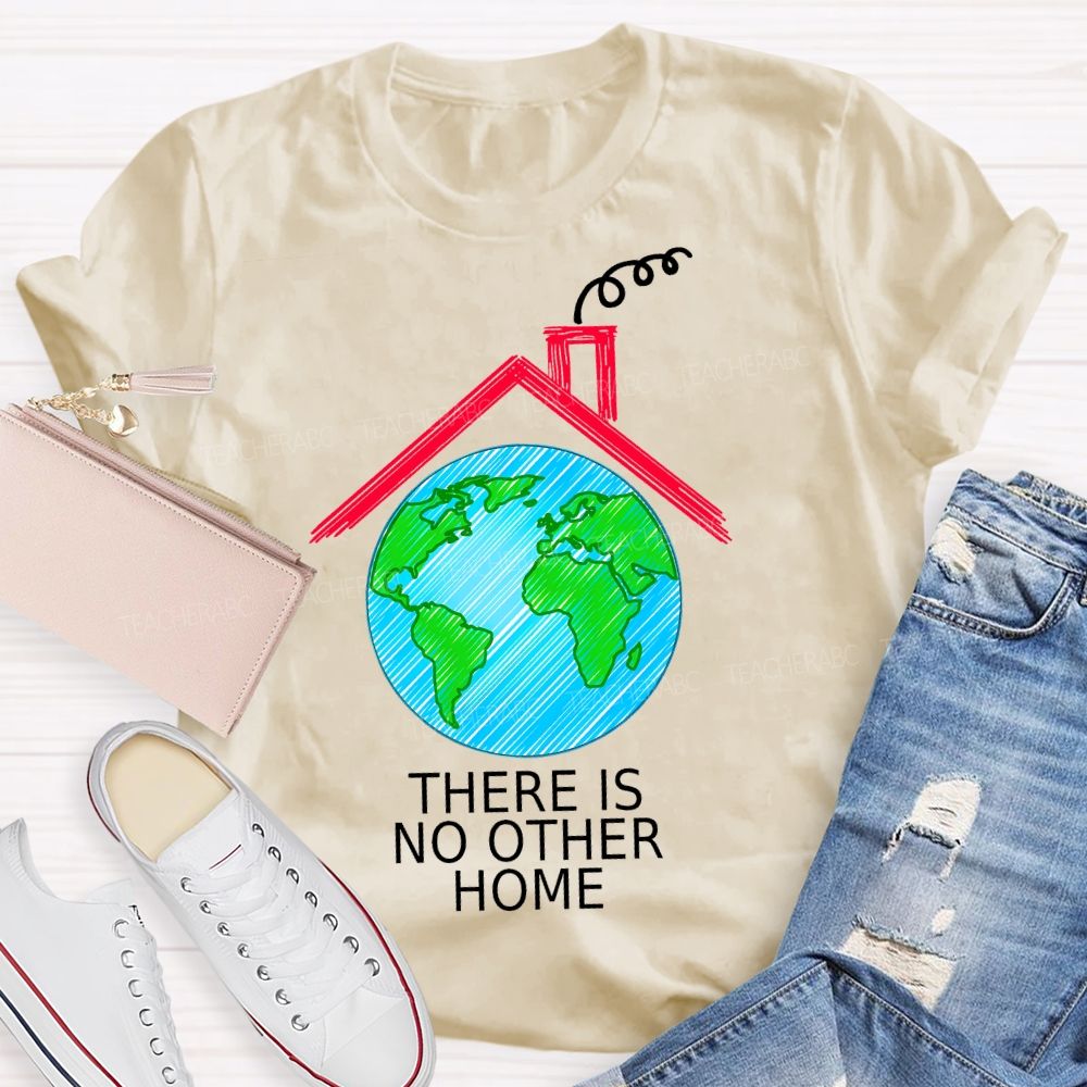 There Is No Other Home Teacher T-shirt