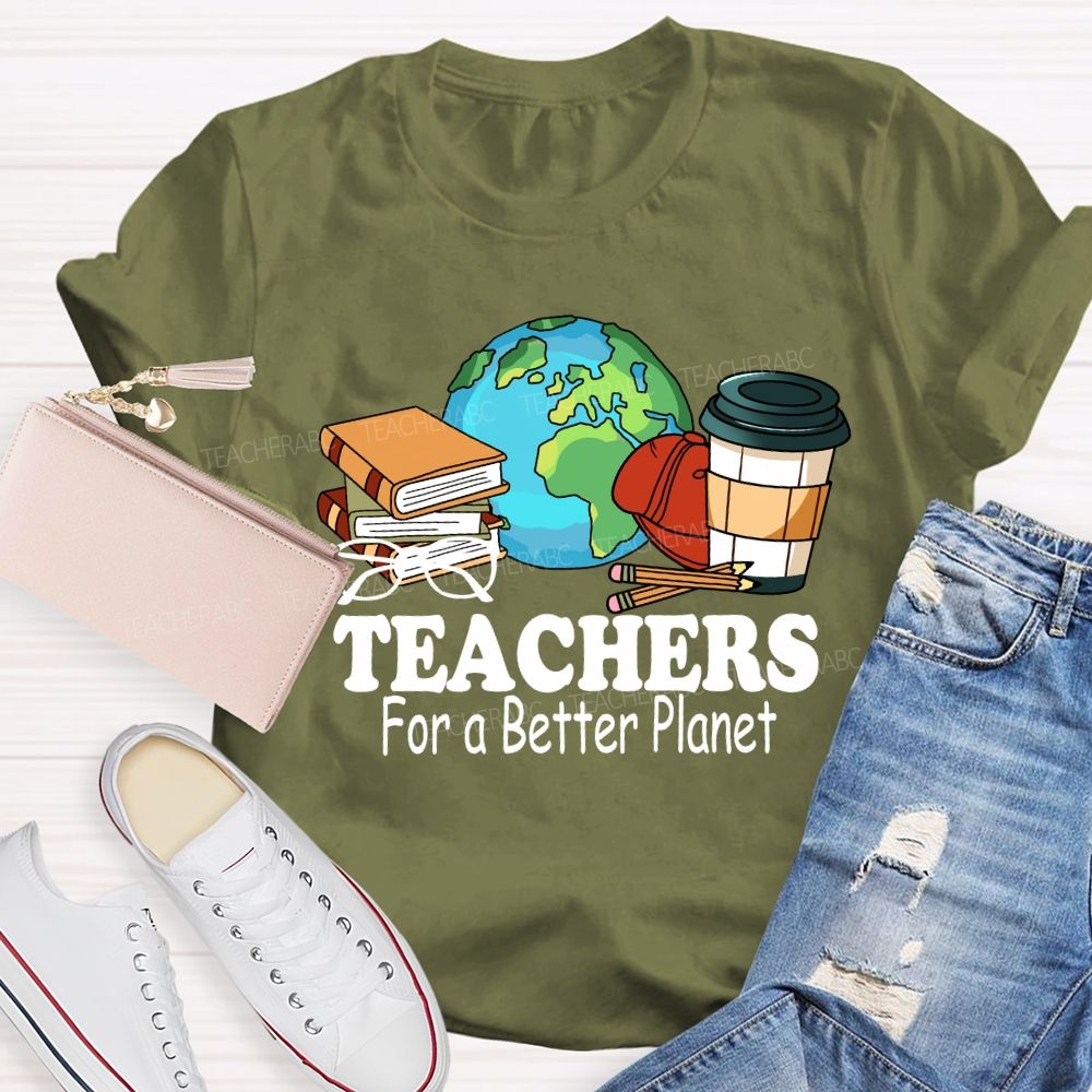 Teachers for a Better Planet Teacher T-shirt