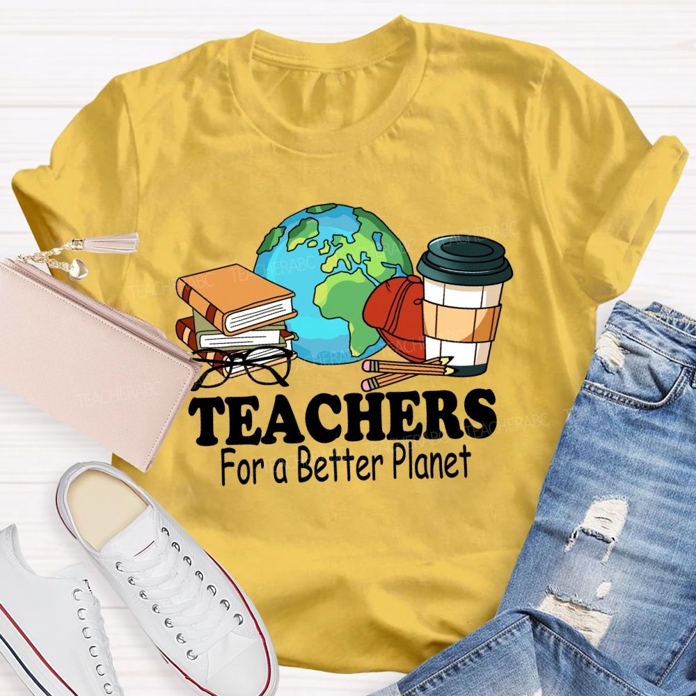 Teachers for a Better Planet Teacher T-shirt