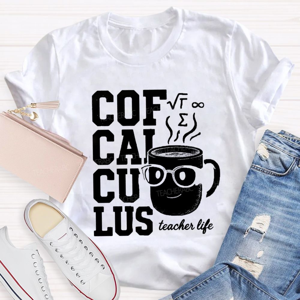 Calculus Coffee Funny Math Teacher T-shirt