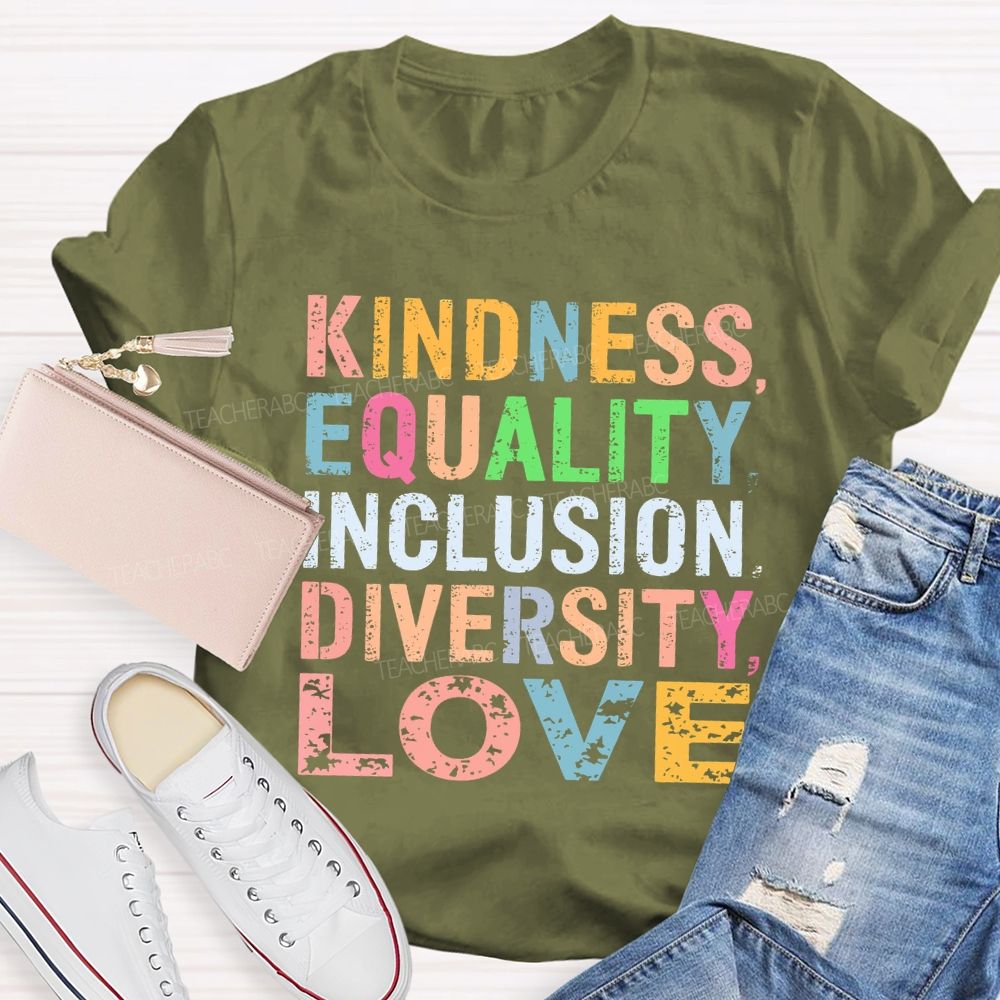 Kindness Equality Inclusion Diversity Love Colorful Letters Teacher T-shirt