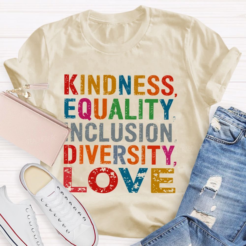 Kindness Equality Inclusion Diversity Love Colorful Letters Teacher T-shirt