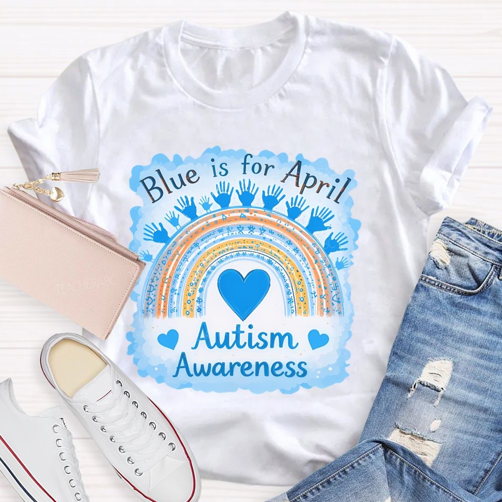 Blue Is For April Autism Awareness Rainbow Graphics Teacher T-shirt