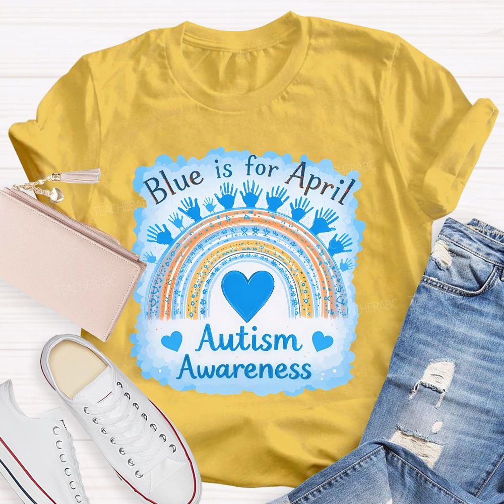 Blue Is For April Autism Awareness Rainbow Graphics Teacher T-shirt