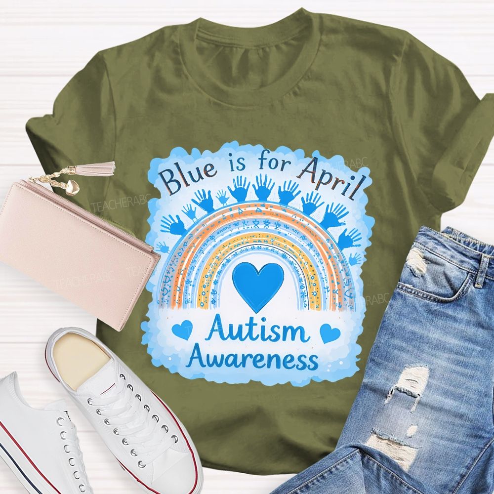 Blue Is For April Autism Awareness Rainbow Graphics Teacher T-shirt