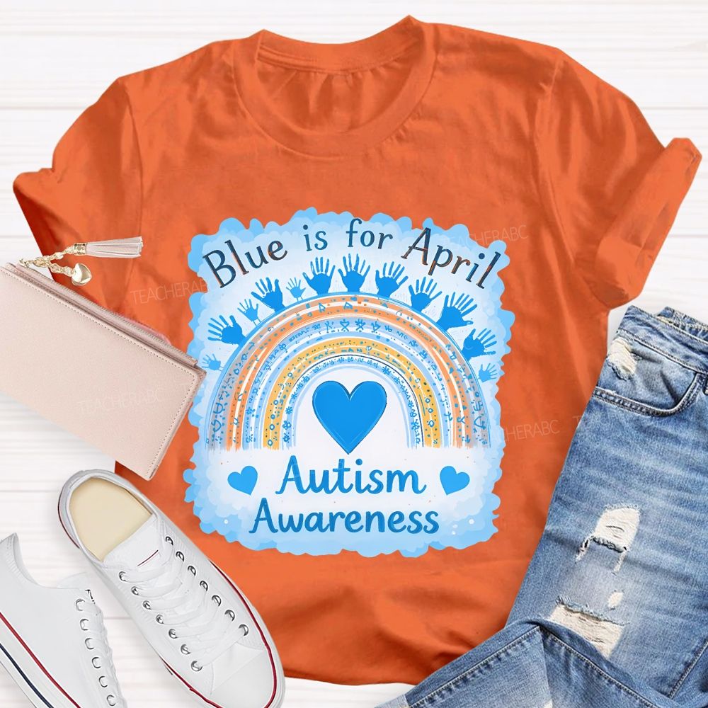 Blue Is For April Autism Awareness Rainbow Graphics Teacher T-shirt