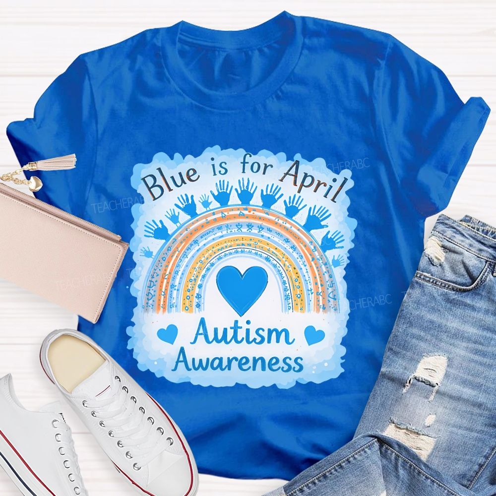 Blue Is For April Autism Awareness Rainbow Graphics Teacher T-shirt
