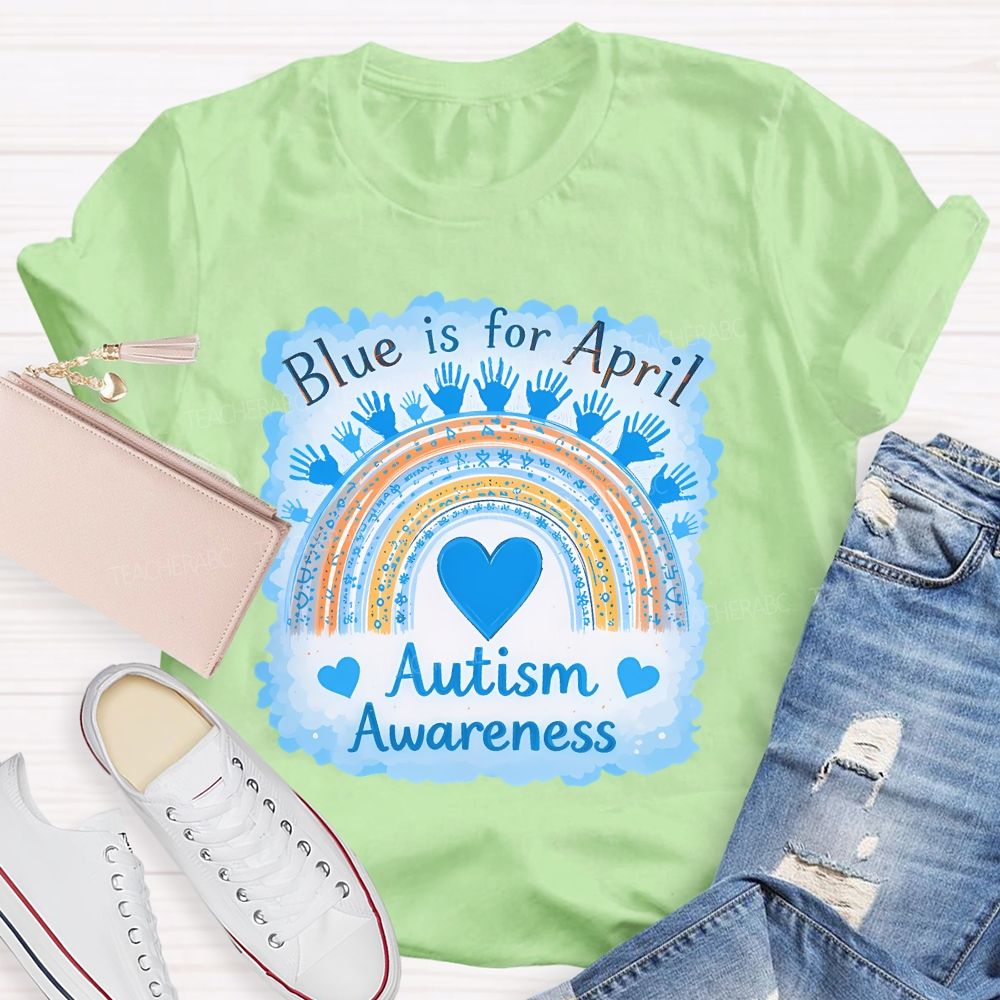 Blue Is For April Autism Awareness Rainbow Graphics Teacher T-shirt
