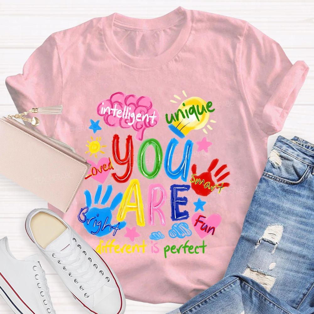 You Are Intelligent Unique Smart Bright Fun Different Is Perfect Teacher T-shirt