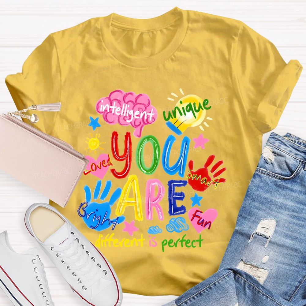 You Are Intelligent Unique Smart Bright Fun Different Is Perfect Teacher T-shirt