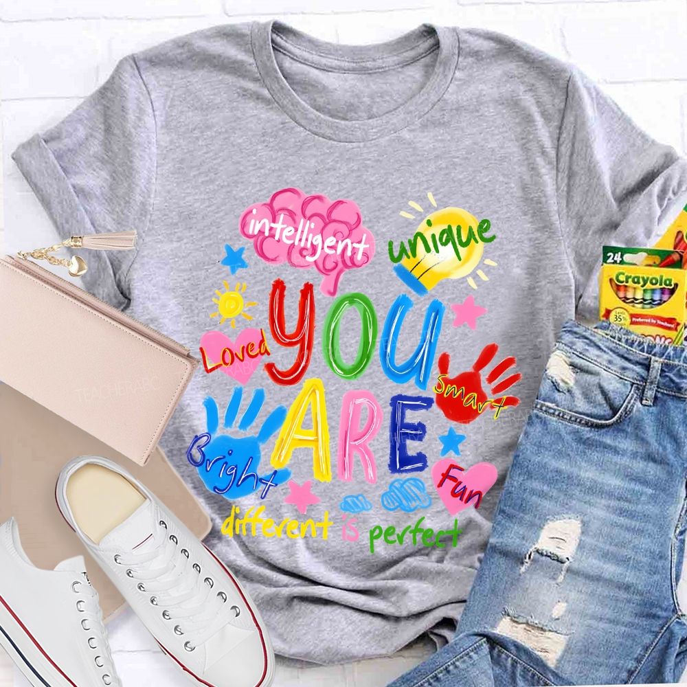 You Are Intelligent Unique Smart Bright Fun Different Is Perfect Teacher T-shirt