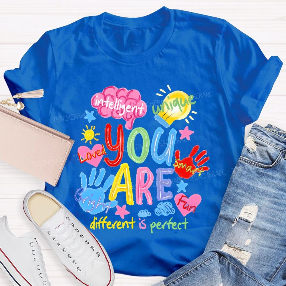 You Are Intelligent Unique Smart Bright Fun Different Is Perfect Teacher T-shirt