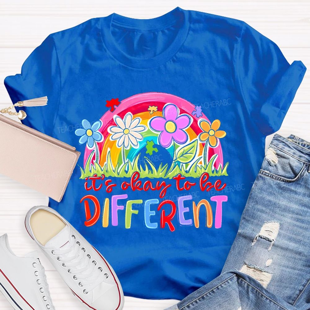 It's Okay To Be Different Flowers Rainbow Teacher T-shirt
