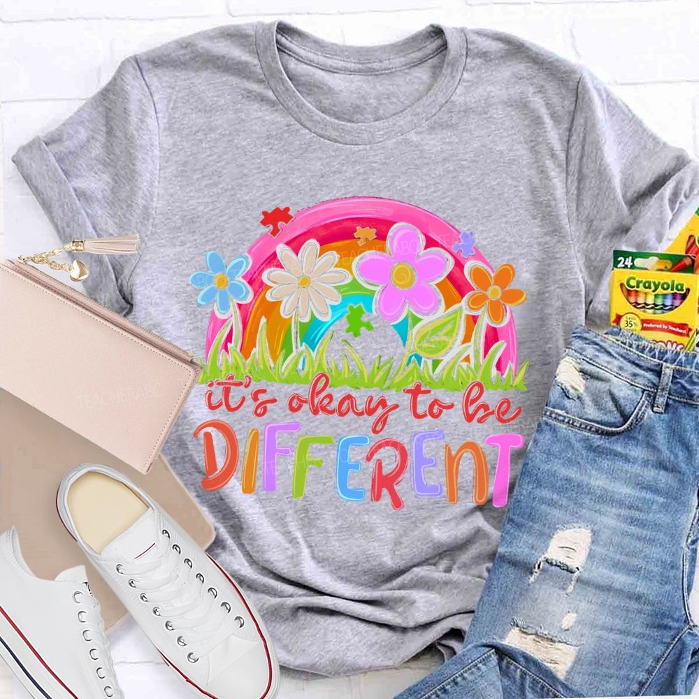 It's Okay To Be Different Flowers Rainbow Teacher T-shirt