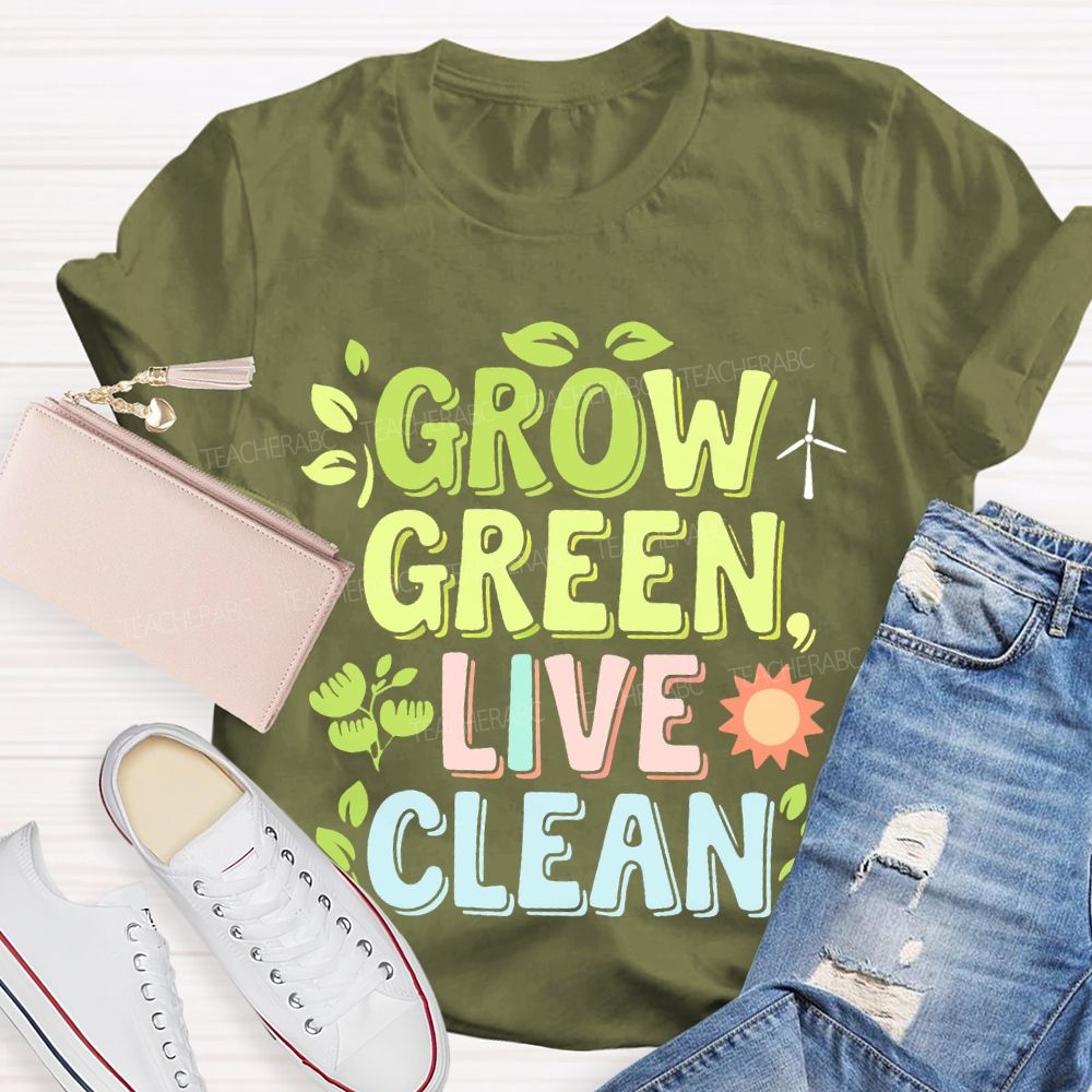Grow Green Live Clean Teacher T-shirt