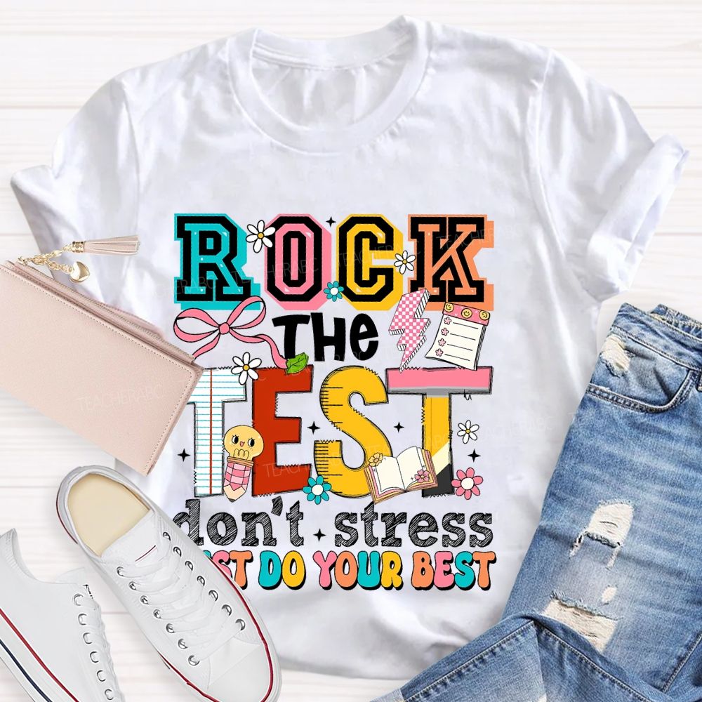 Rock The Test Don't Stress Just Do Your Best Pattern Teacher T-shirt