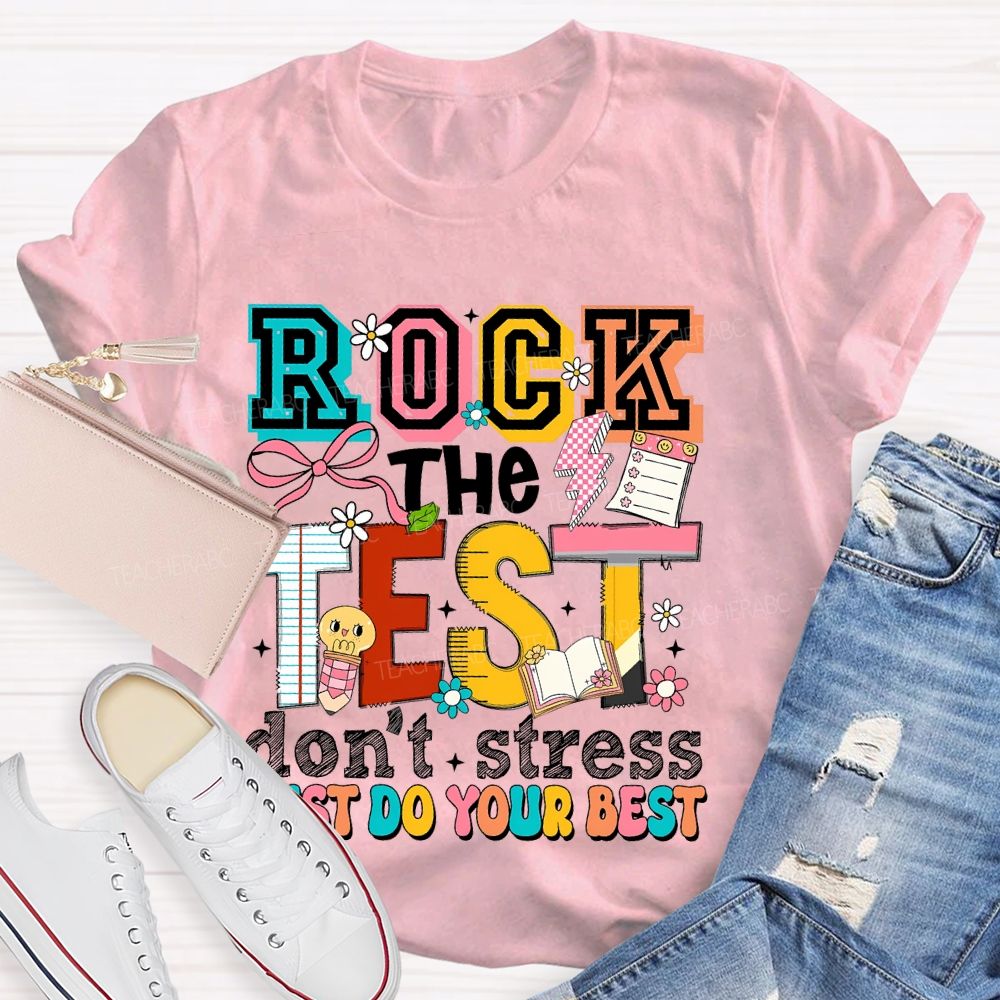 Rock The Test Don't Stress Just Do Your Best Pattern Teacher T-shirt