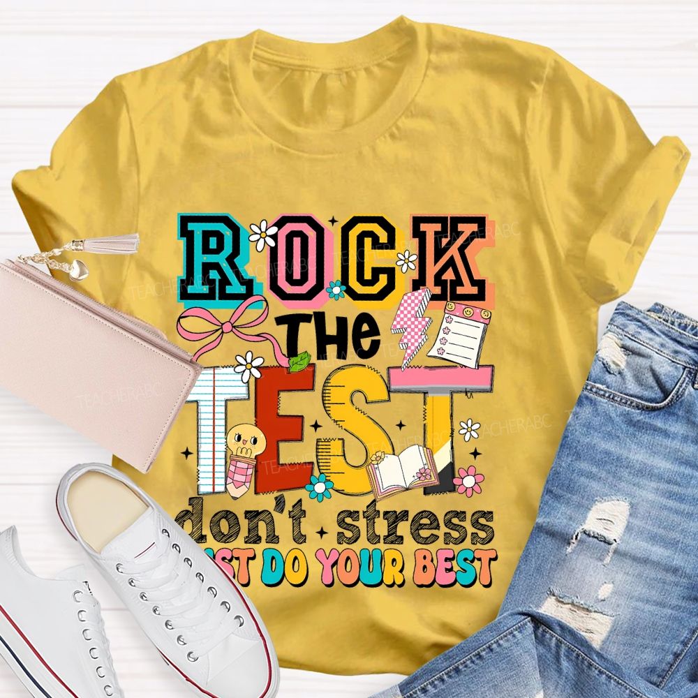 Rock The Test Don't Stress Just Do Your Best Pattern Teacher T-shirt