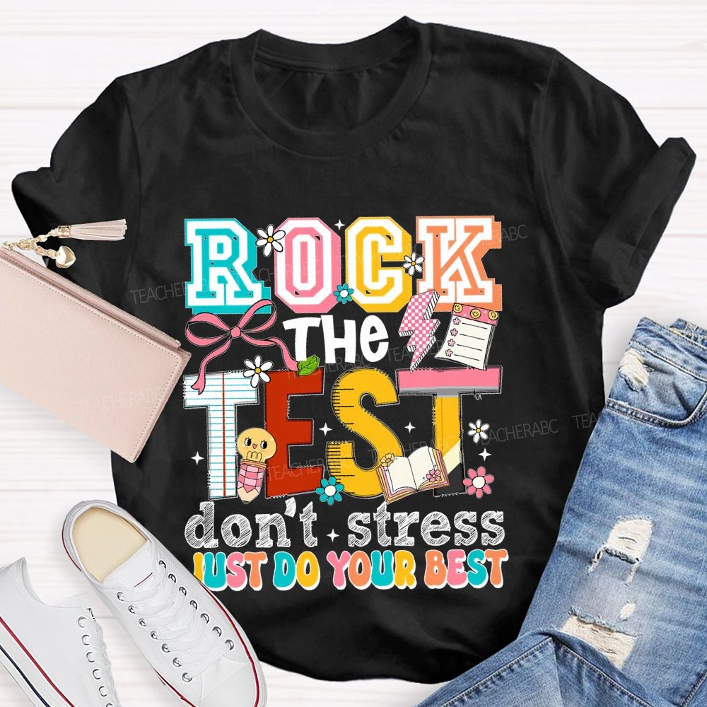 Rock The Test Don't Stress Just Do Your Best Pattern Teacher T-shirt