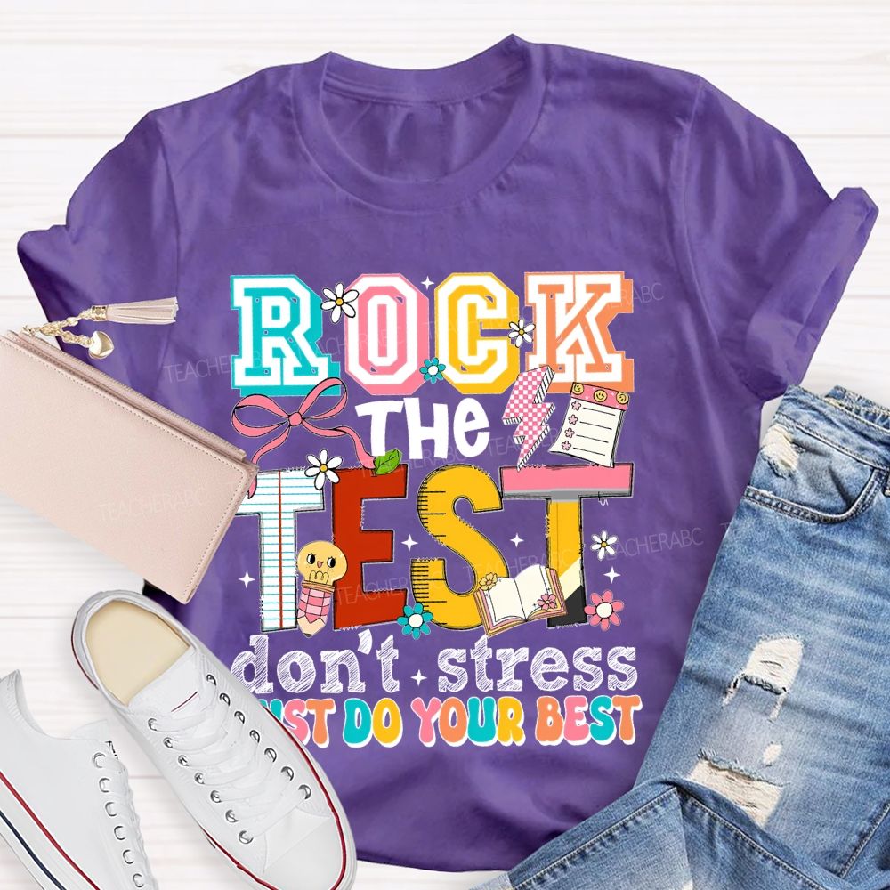 Rock The Test Don't Stress Just Do Your Best Pattern Teacher T-shirt