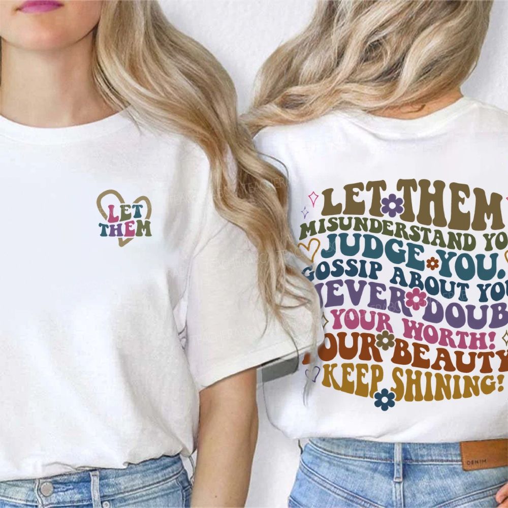 Let Them Misunderstand You Judge You Double Printed T-shirt