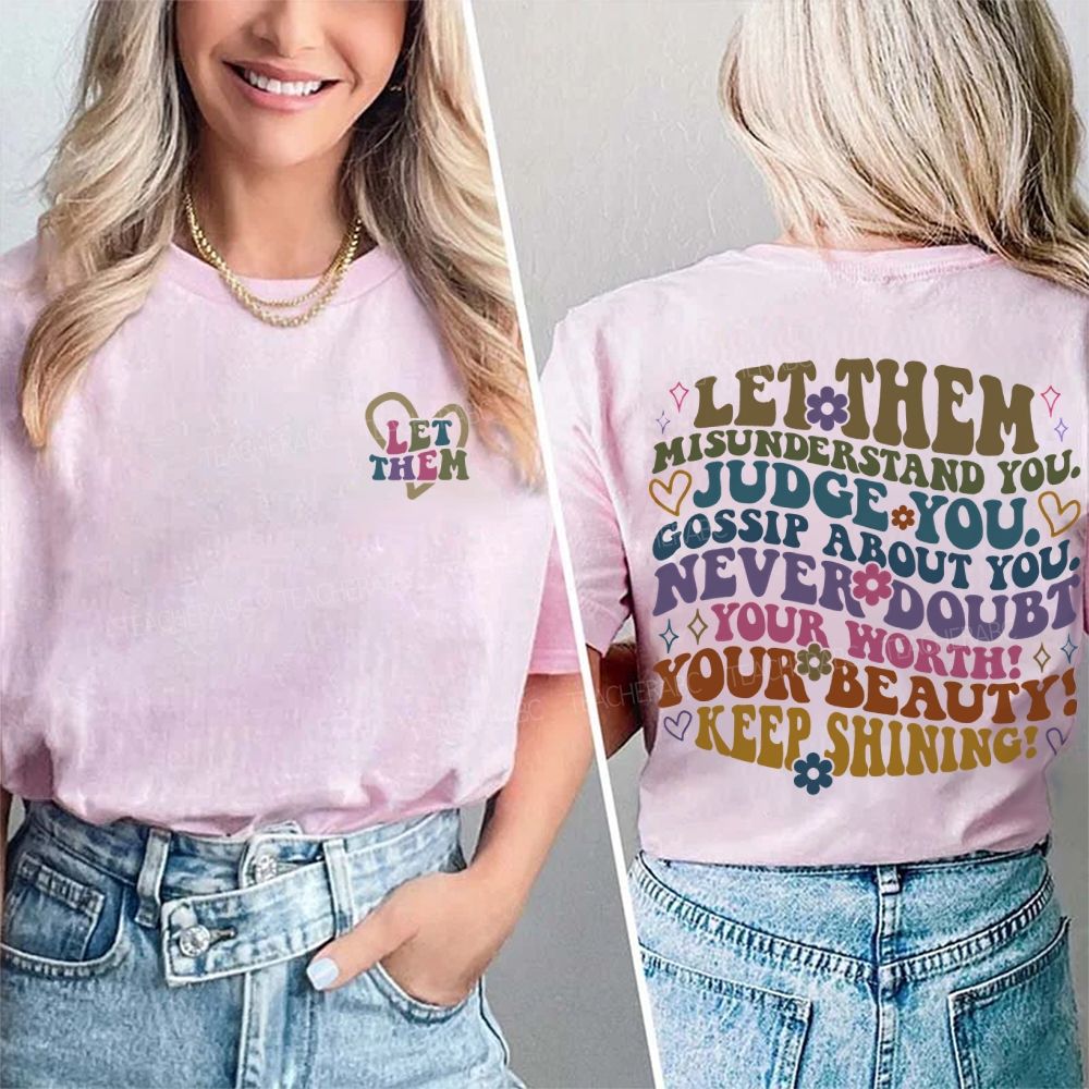 Let Them Misunderstand You Judge You Double Printed T-shirt