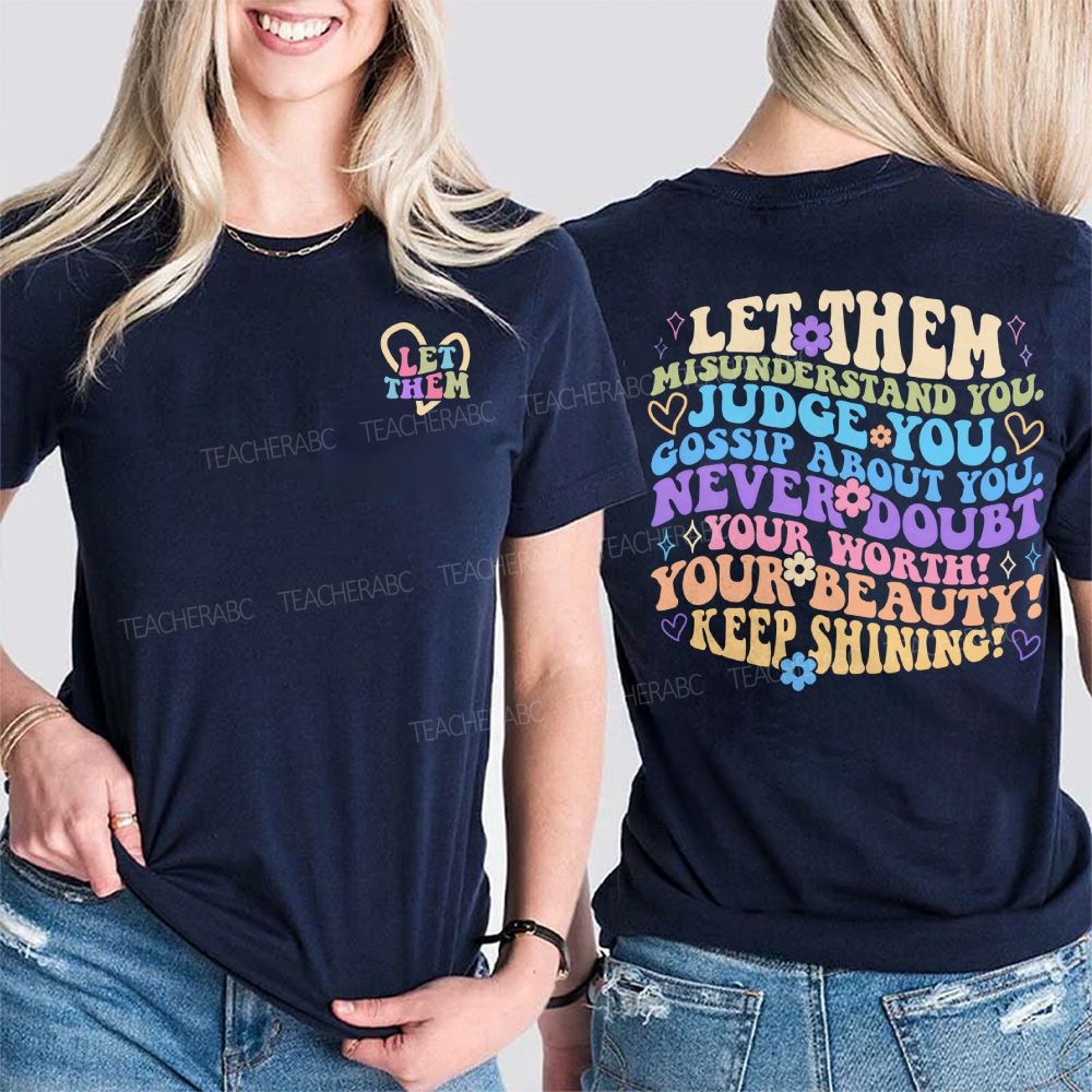 Let Them Misunderstand You Judge You Double Printed T-shirt