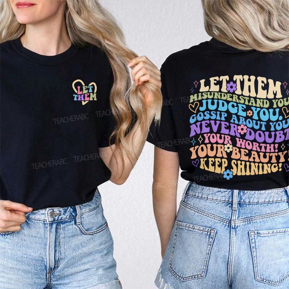 Let Them Misunderstand You Judge You Double Printed T-shirt