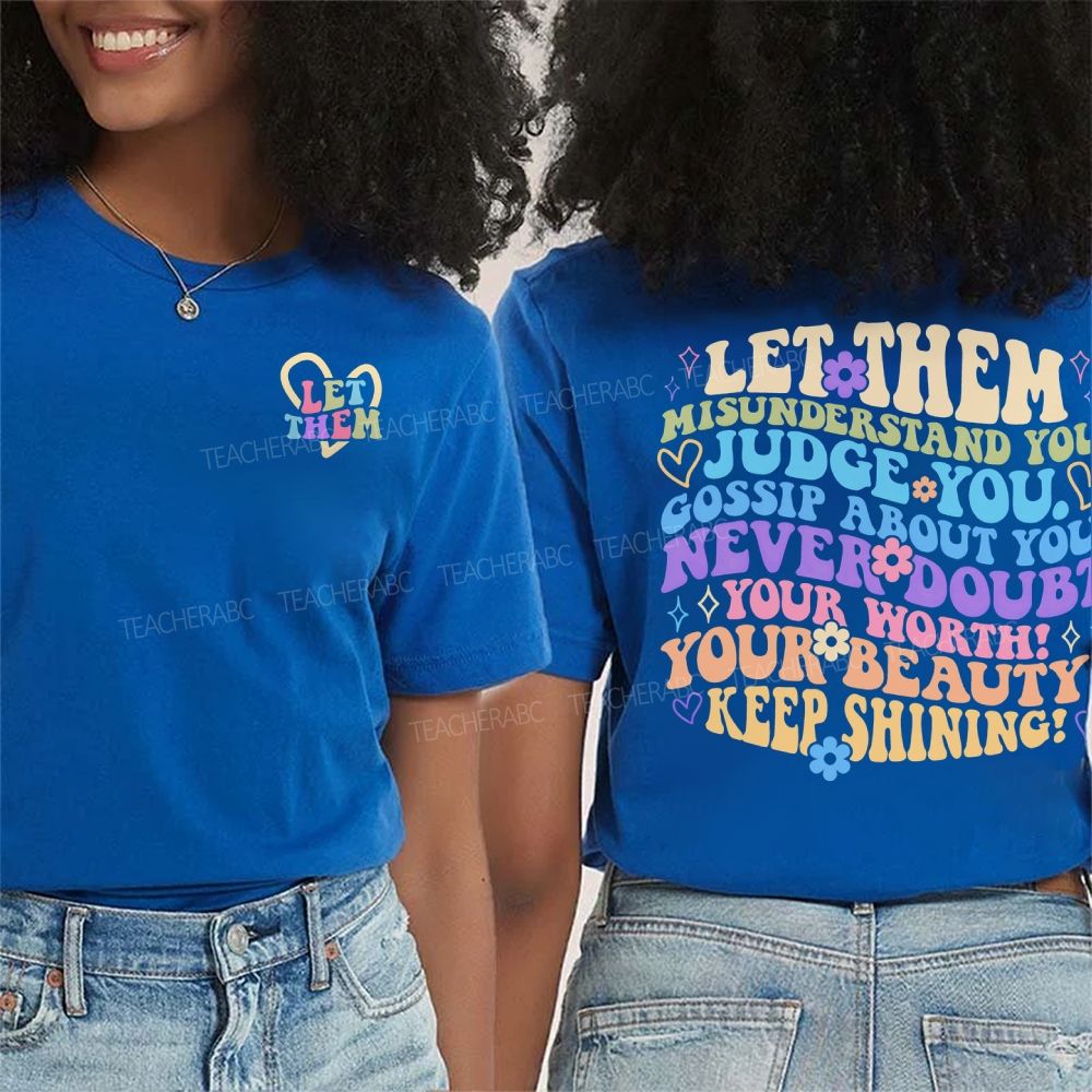 Let Them Misunderstand You Judge You Double Printed T-shirt