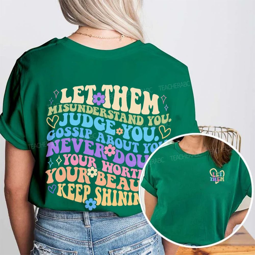 Let Them Misunderstand You Judge You Double Printed T-shirt