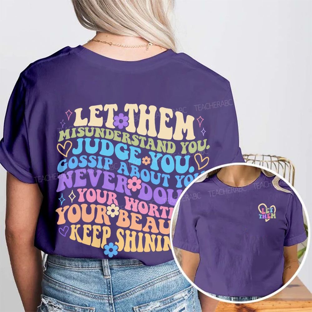 Let Them Misunderstand You Judge You Double Printed T-shirt