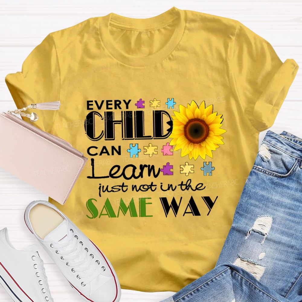 Every Child Can Learn Just Not In The Same Way Sunflower Teacher T-Shirt
