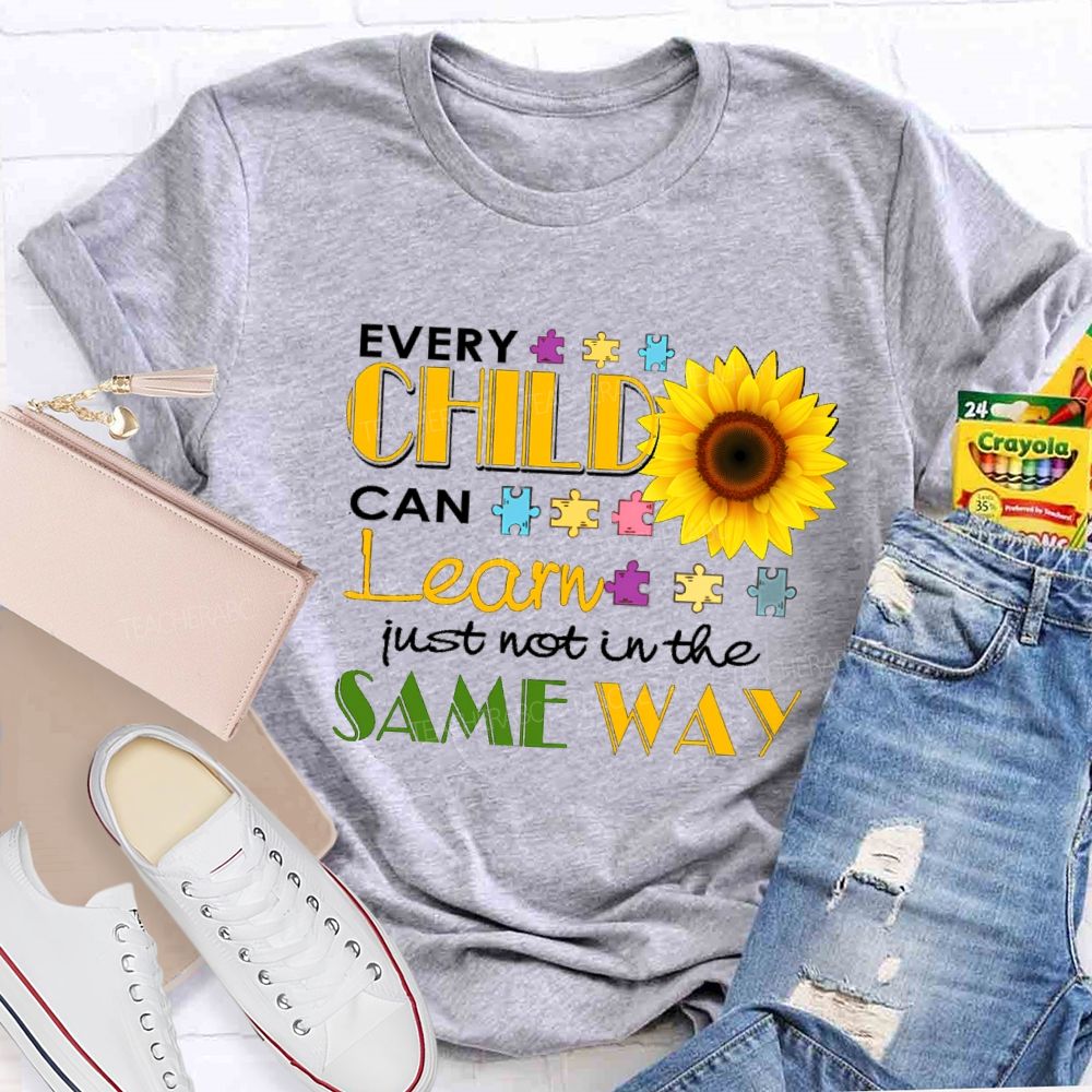 Every Child Can Learn Just Not In The Same Way Sunflower Teacher T-Shirt
