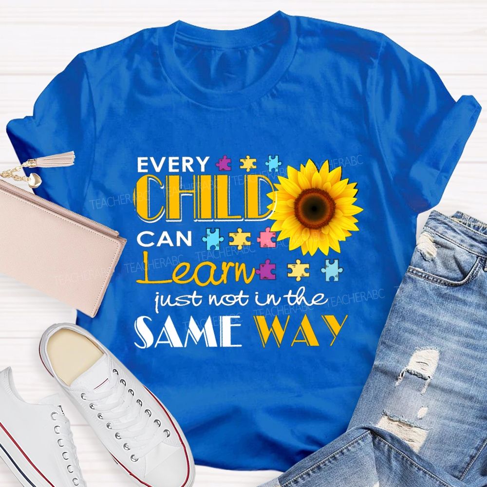 Every Child Can Learn Just Not In The Same Way Sunflower Teacher T-Shirt