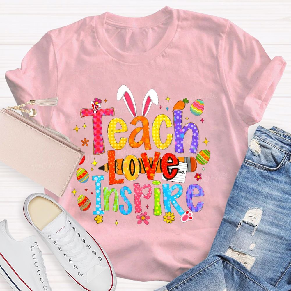 Teach Love Inspire Easter Bunny Teacher T-Shirt