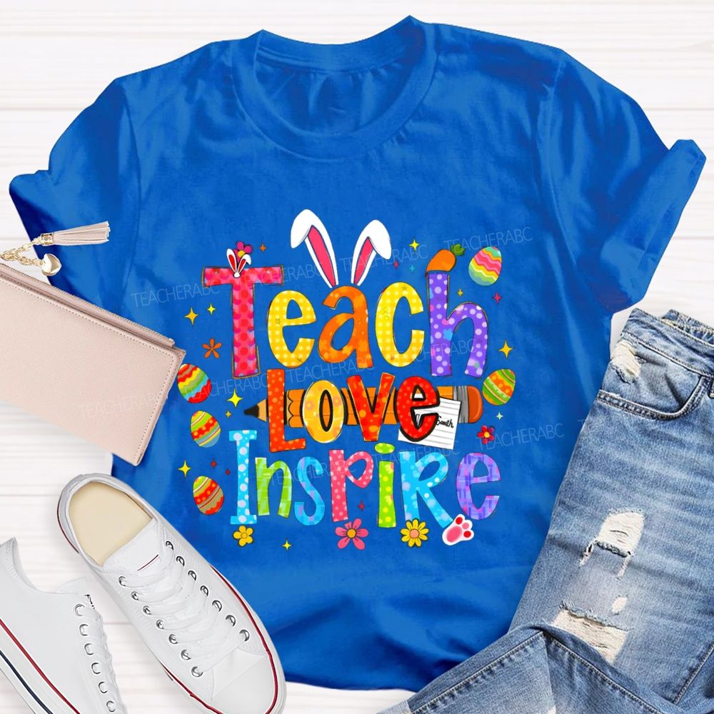 Teach Love Inspire Easter Bunny Teacher T-Shirt